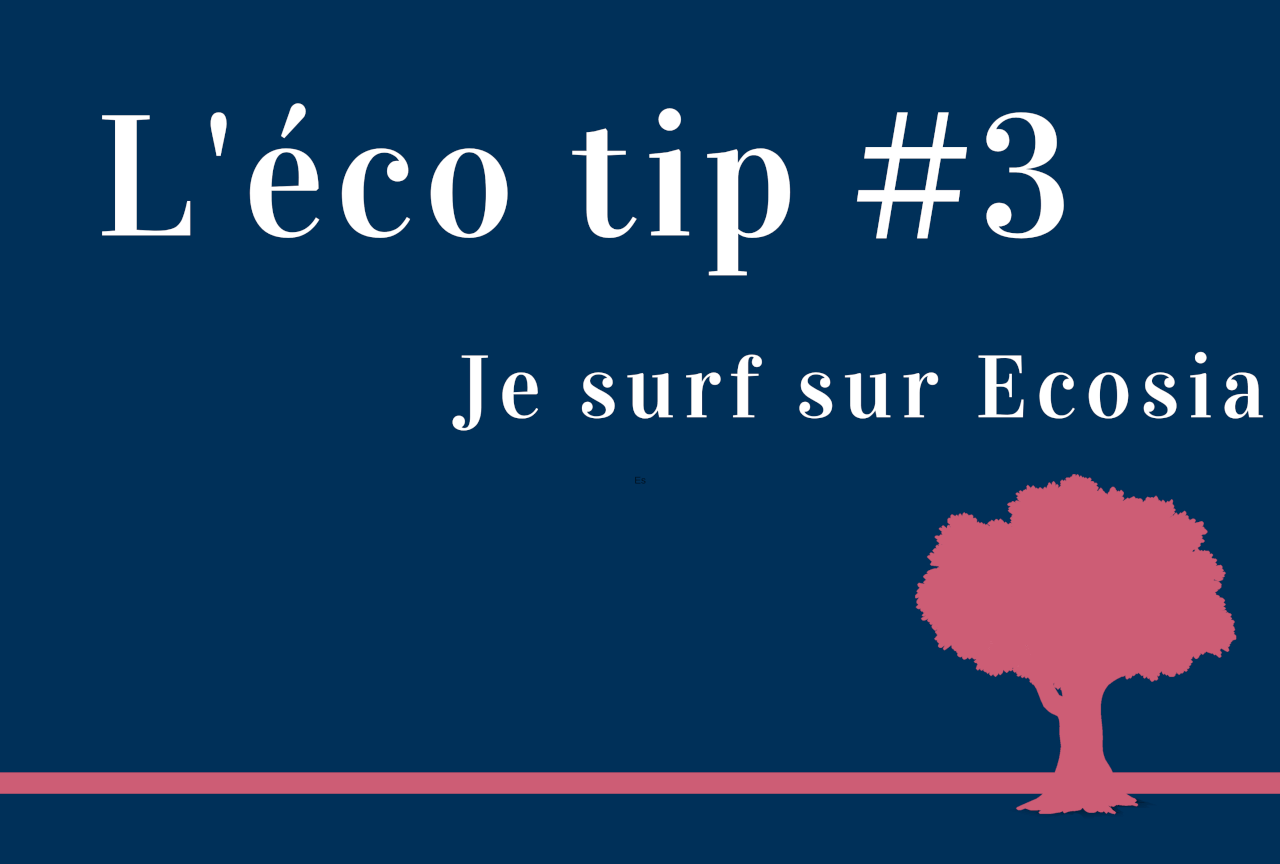 Eco-tip semaine de l'environnement Ecosia